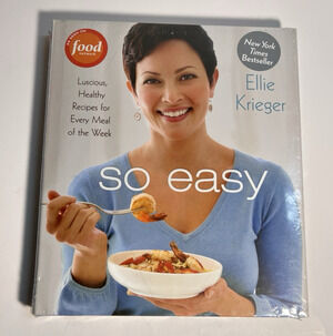 So Easy: Luscious, Healthy Recipes for Every Meal of the Week, Krieger, Ellie, E